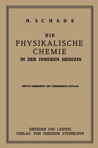 Die Physikalische Chemie in der Inneren Medizin Die Anwendung und die Bedeutung physikochemischer Forschung in der Pathologie und Therapie für Studierende und Ärzte