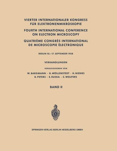 Vierter Internationaler Kongress für Elektronenmikroskopie / Fourth International Conference on Electron Microscopy / Quatrième Congrès International de Microscopie Électronique Berlin 10.–17. September 1958