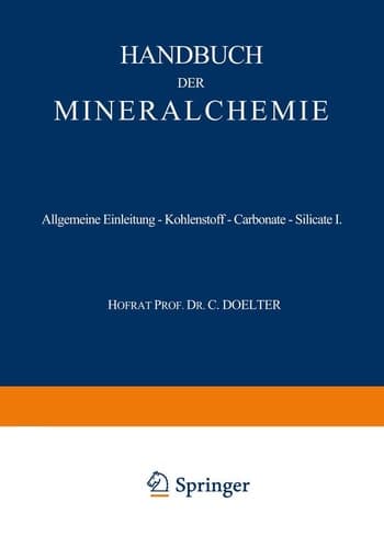 Allgemeine Einleitung — Kohlenstoff — Carbonate — Silicate I Band I