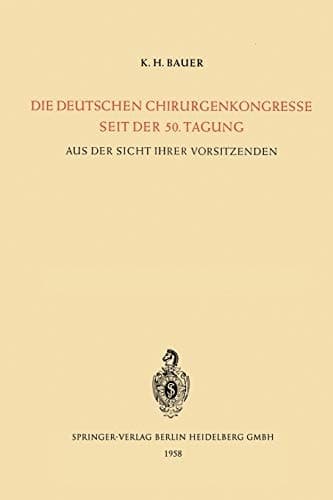 Die Deutschen Chirurgenkongresse Seit der 50. Tagung Aus der Sicht Ihrer Vorsitzenden Aus Anlass der 75. Tagung