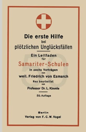 Die erste Hilfe bei plötzlichen Unglücksfällen Ein Leitfaden für Samariter-Schulen in sechs Vorträgen