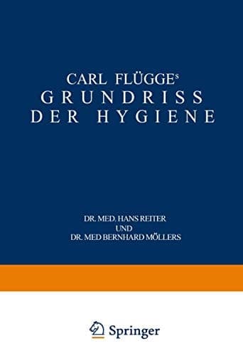 Carl Flügge's Grundriss der Hygiene Für Studierende und Praktische Ärzte, Medizinal- und Verwaltungsbeamte