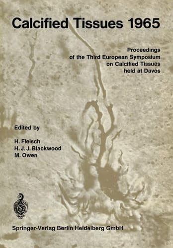 Calcified Tissues 1965 Proceedings of the Third European Symposium on Calcified Tissues