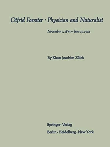 Otfrid Foerster · Physician and Naturalist November 9, 1873 – June 15, 1941