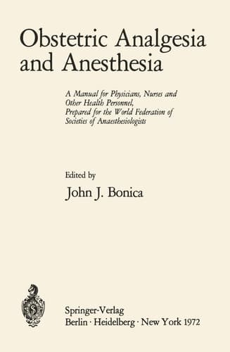 Obstetric Analgesia and Anesthesia A Manual for Physicians, Nurses and Other Health Personnel, Prepared for the World Federation of Societies of Anaesthesiologists