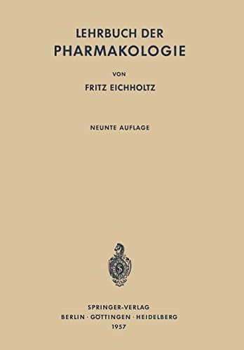 Lehrbuch der Pharmakologie: Im Rahmen Einer Allgemeinen Krankheitslehre für Praktische Ärzte und Studierende (German Edition)