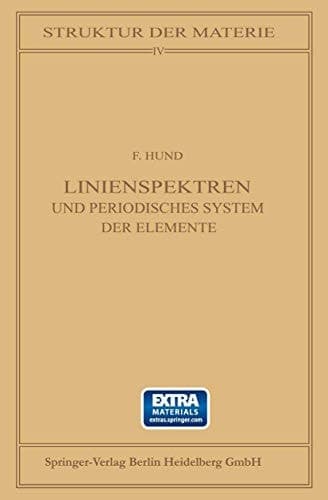 Linienspektren: Und Periodisches System der Elemente (Struktur und Eigenschaften der Materie in Einzeldarstellungen, 4) (German Edition)