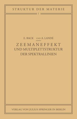 Zeemaneffekt und Multiplettstruktur der Spektrallinien (Struktur und Eigenschaften der Materie in Einzeldarstellungen, 1) (German Edition)