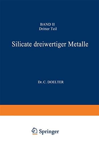 Silicate dreiwertiger Metalle Band II Dritter Teil