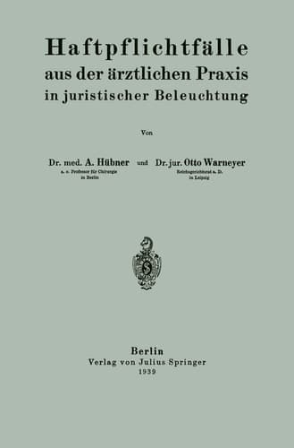 Haftpflichtfälle aus der ärztlichen Praxis in juristischer Beleuchtung