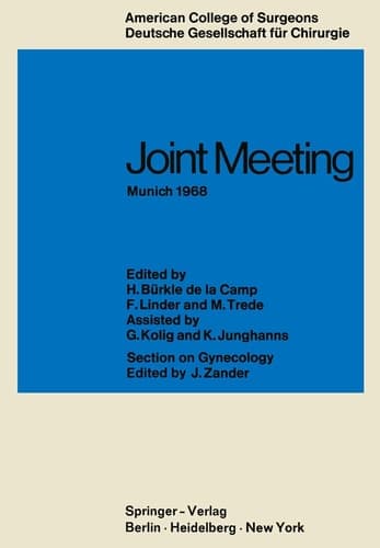 Joint Meeting Munich 1968 Proceedings of the Sectional Meeting of American College of Surgeons in Cooperation with the Deutsche Gesellschaft für Chirurgie June 26-29, 1968, un Munich