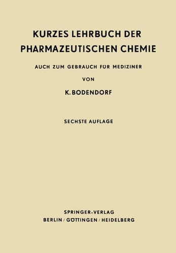 Kurzes Lehrbuch der Pharmazeutischen Chemie Auch zum Gebrauch für Mediziner