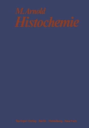 Histochemie Einführung in Grundlagen und Prinzipien der Methoden
