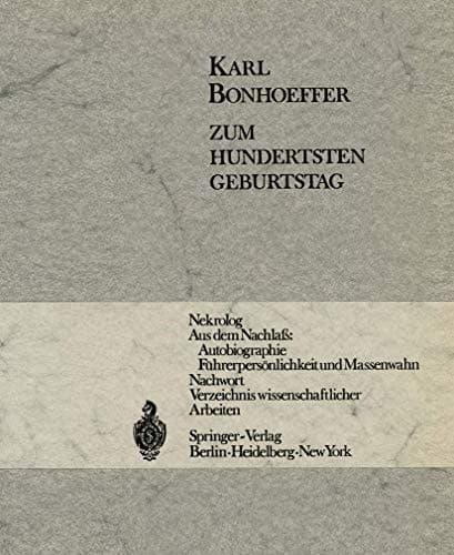 Karl Bonhoeffer Zum Hundertsten Geburtstag am 31. März 1968