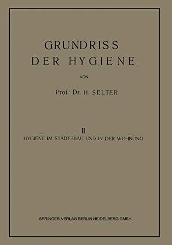 Grundriss der Hygiene Band II: Hygiene im Städtebau und in der Wohnung