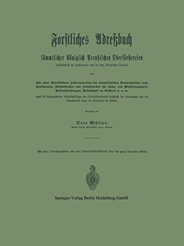 Forstliches Adreßbuch sämmtlicher Königlich Preußischen Oberförstereien einschließlich der Hofkammer- und der Kgl. Prinzlichen Reviere