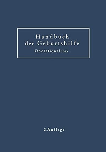 Geburtshilfliche Operationslehre Ergänzungsband zum Handbuch der Geburtshilfe