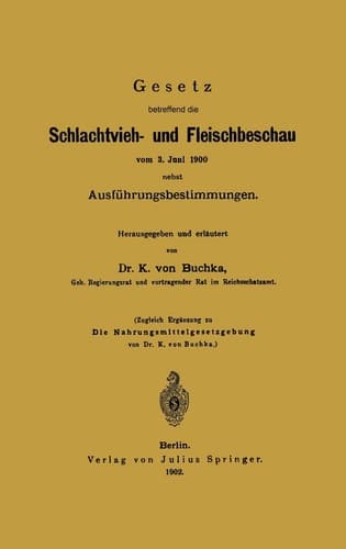 Gesetz betreffend die Schlachtvieh- und Fleischbeschau vom 3. Juni 1900 nebst Ausführungsbestimmungen (German Edition)
