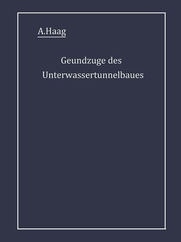 Grundzüge des Unterwassertunnelbaues