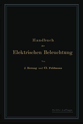 Handbuch der Elektrischen Beleuchtung (German Edition)
