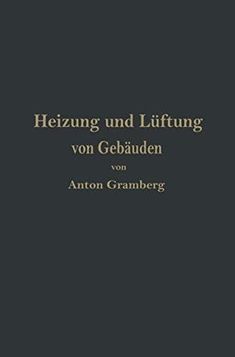 Heizung und Lüftung von Gebäuden: Ein Lehrbuch für Architekten, Betriebsleiter und Konstrukteure (German Edition)