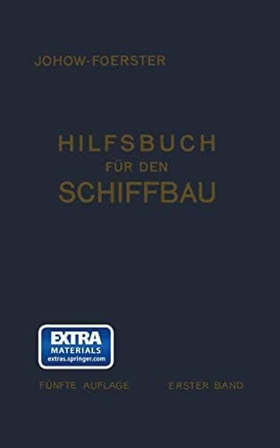 Hilfsbuch für den Schiffbau Erster Band