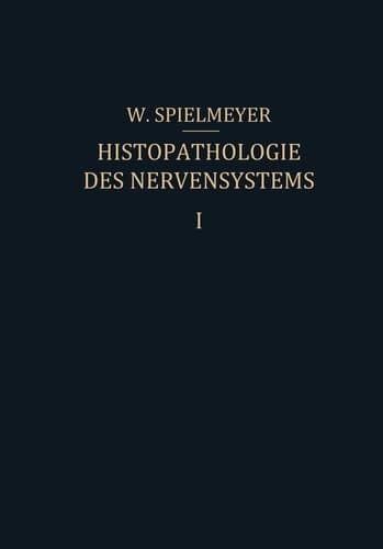 Histopathologie des Nervensystems Erster Band Allgemeiner Teil