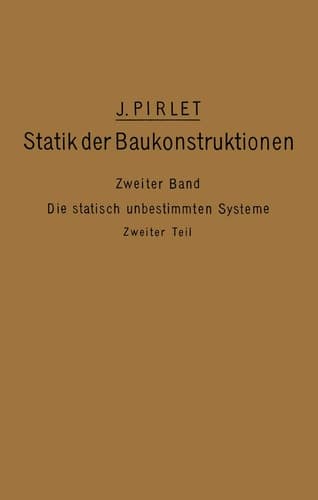 Kompendium der Statik der Baukonstruktionen Zweiter Band: Die statisch unbestimmten Systeme