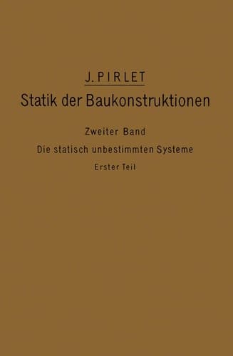 Kompendium der Statik der Baukonstruktionen Zweiter Band: Die statisch unbestimmten Systeme