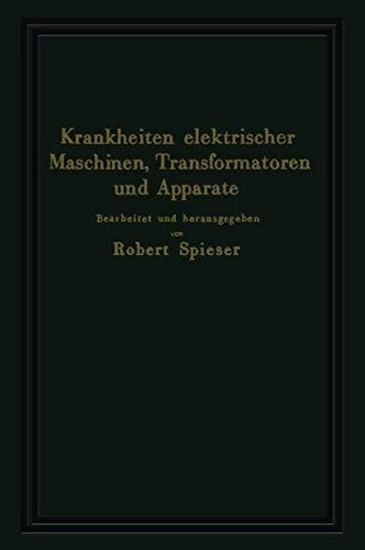 Krankheiten elektrischer Maschinen, Transformatoren und Apparate Ursachen und Folgen, Behebung und Verhütung