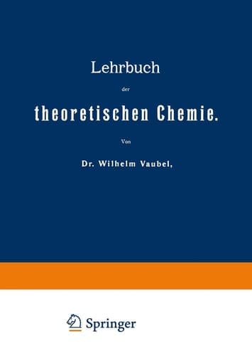 Lehrbuch der theoretischen Chemie 1. Band von 2