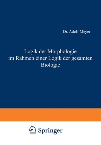 Logik der Morphologie im Rahmen einer Logik der gesamten Biologie (German Edition)