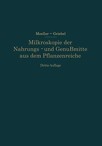 Mikroskopie der Nahrungs- und Genußmittel aus dem Pflanzenreiche (German Edition)
