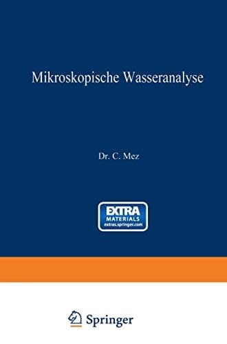 Mikroskopische Wasseranalyse: Anleitung zur Untersuchung des Wassers mit besonderer Berücksichtigung von Trink- und Abwasser (German Edition)