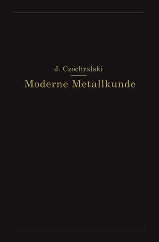 Moderne Metallkunde in Theorie und Praxis (German Edition)