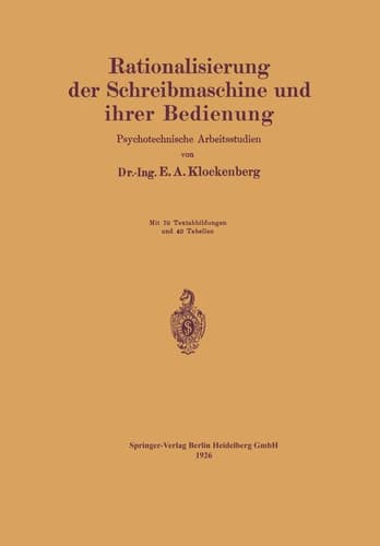 Rationalisierung der Schreibmaschine und ihrer Bedienung Psychotechnische Arbeitsstudien