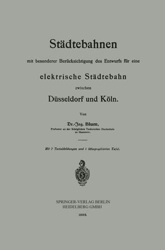 Städtebahnen mit besonderer Berücksichtigung des Entwurfs für eine elektrische Städtebahn zwischen Düsseldorf und Köln (German Edition)