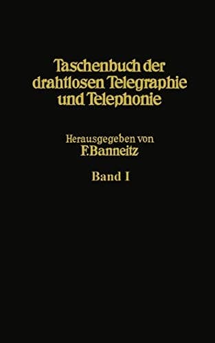 Taschenbuch der drahtlosen Telegraphie und Telephonie