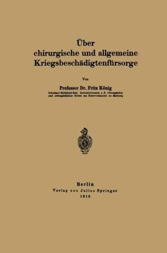 Ãoeber chirurgische und allgemeine Kriegsbeschädigtenfürsorge (German Edition)