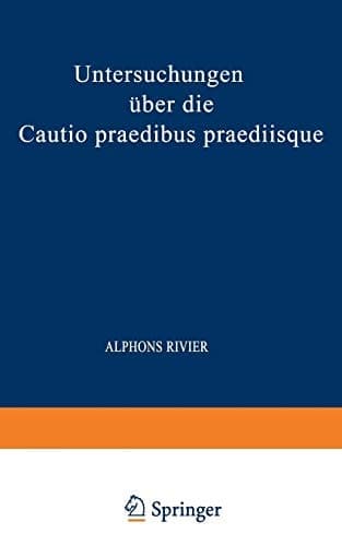 Untersuchungen über die Cautio Praedibus Praediisque (German Edition)
