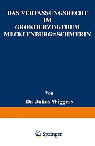 Das Verfassungsrecht im Großherzogthum Mecklenburg-Schwerin: Eine Staatsrechtliche Abhandlung (German Edition)
