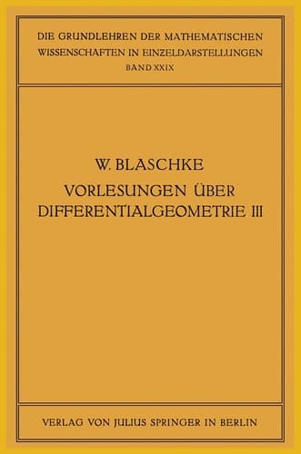 Vorlesungen über Differentialgeometrie und geometrische Grundlagen von Einsteins Relativitätstheorie III Differentialgeometrie der Kreise und Kugeln