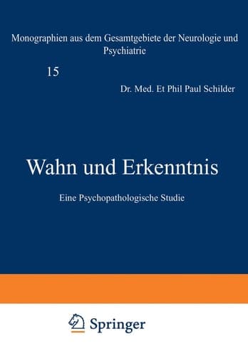 Wahn und Erkenntnis Eine Psychopathologische Studie