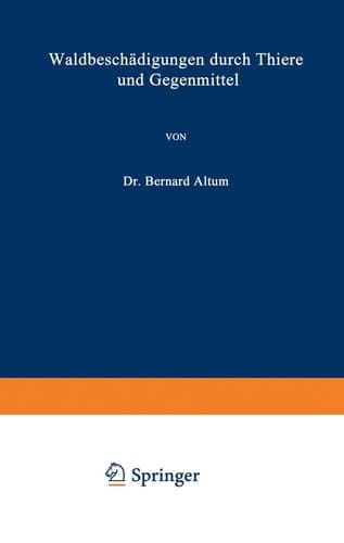 Waldbeschädigungen durch Thiere und Gegenmittel (German Edition)