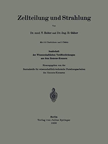 Zellteilung und Strahlung Sonderheft der Wissenschaftlichen Veröffentlichungen aus dem Siemens-Konzern