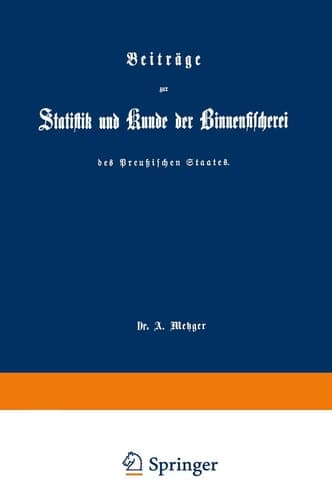 Beiträge zur Statistik und Kunde der Binnenfischerei des Preußischen Staates (German Edition)