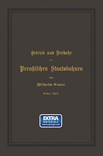 Betrieb und Verkehr der Preußischen Staatsbahnen: Ein Handbuch für Behörden und Beamte (German Edition)