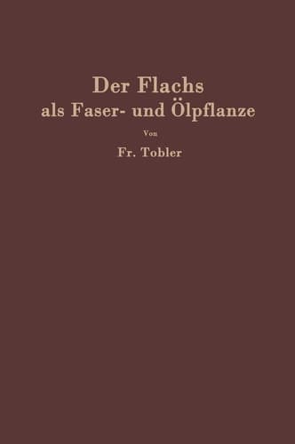 Der Flachs als Faser- und Ölpflanze (German Edition)