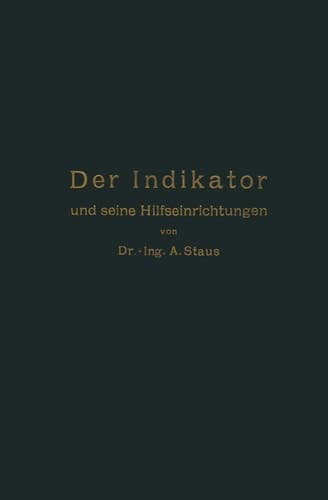 Der Indikator und seine Hilfseinrichtungen (German Edition)