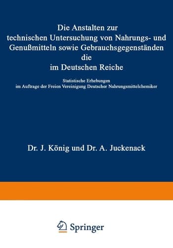 Die Anstalten zur technischen Untersuchung von Nahrungs- und Genußmitteln sowie Gebrauchsgegenständen, die im Deutschen Reiche Statistische Erhebungen im Auftrage der Freien Vereinigung Deutscher Nahrungsmittelchemiker